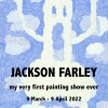 e-Catalogue for Jackson Farley - 'my very first painting show ever'